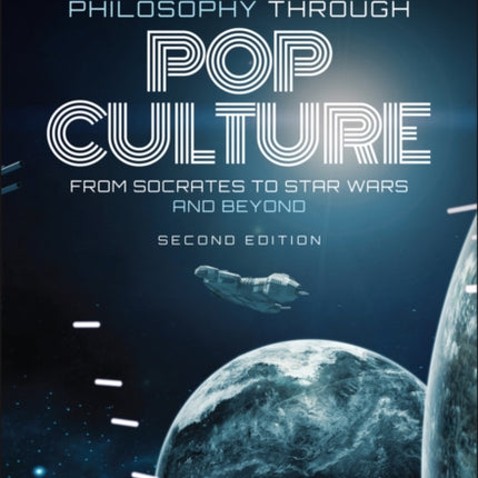 Introducing Philosophy Through Pop Culture: From Socrates to Star Wars and Beyond