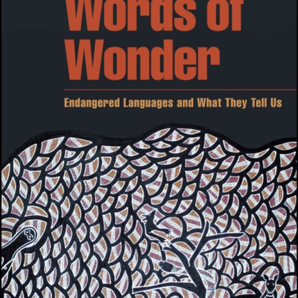 Words of Wonder: Endangered Languages and What They Tell Us