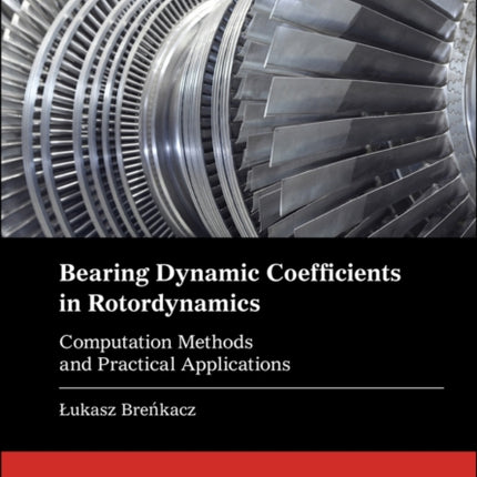 Bearing Dynamic Coefficients in Rotordynamics: Computation Methods and Practical Applications