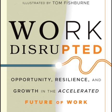 Work Disrupted: Opportunity, Resilience, and Growth in the Accelerated Future of Work