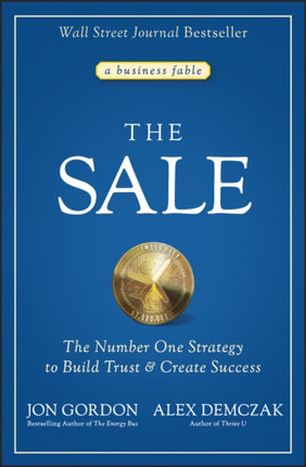 The Sale: The Number One Strategy to Build Trust and Create Success