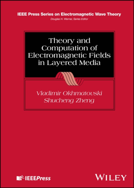 Theory and Computation of Electromagnetic Fields in Layered Media