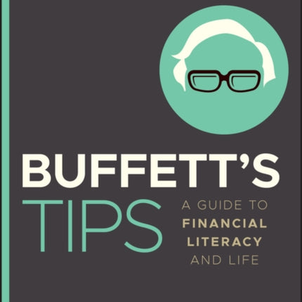 Buffett's Tips: A Guide to Financial Literacy and Life