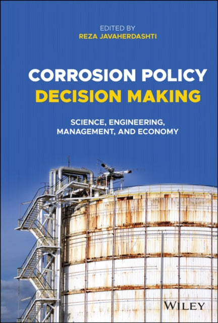 Corrosion Policy Decision Making: Science, Engineering, Management, and Economy