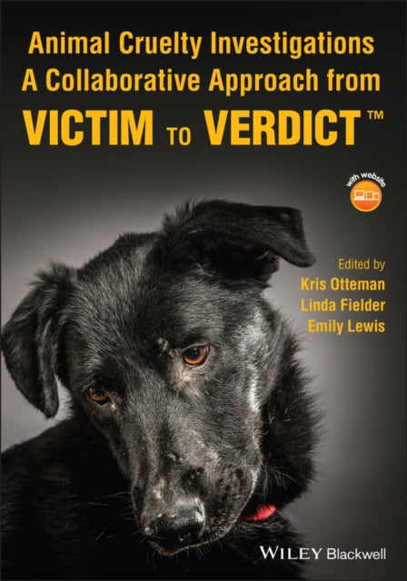 Animal Cruelty Investigations: A Collaborative Approach from Victim to Verdict