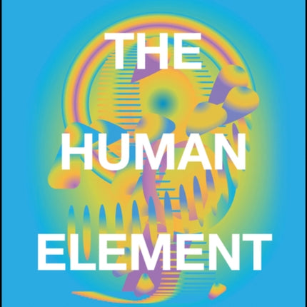 The Human Element: Overcoming the Resistance That Awaits New Ideas