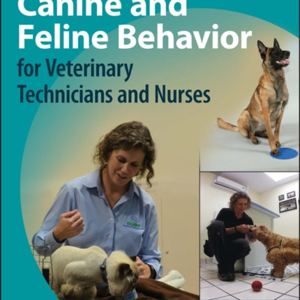 Canine and Feline Behavior for Veterinary Technicians and Nurses