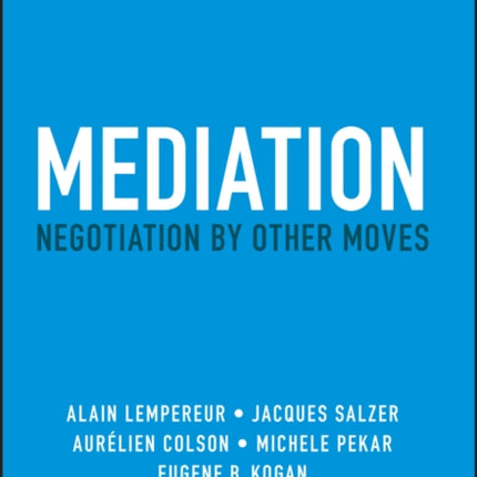 Mediation: Negotiation by Other Moves