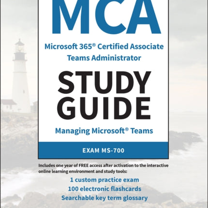 MCA Microsoft 365 Teams Administrator Study Guide