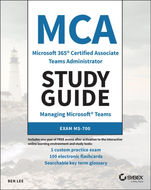 MCA Microsoft 365 Teams Administrator Study Guide