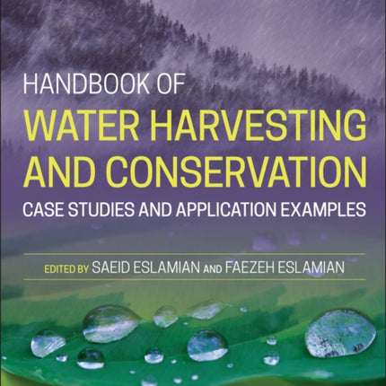 Handbook of Water Harvesting and Conservation: Case Studies and Application Examples