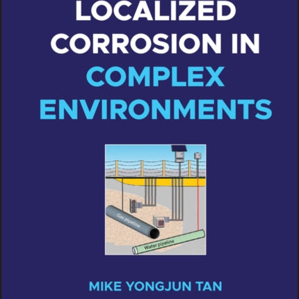 Localized Corrosion in Complex Environments