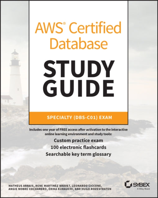 AWS Certified Database Study Guide: Specialty (DBS-C01) Exam