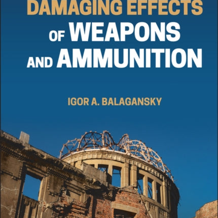 Damaging Effects of Weapons and Ammunition