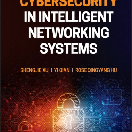 Cybersecurity in Intelligent Networking Systems