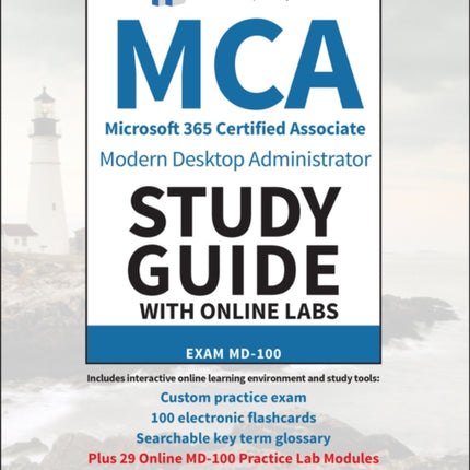 MCA Modern Desktop Administrator Study Guide with Online Labs: Exam MD-100