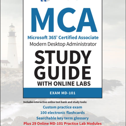 MCA Modern Desktop Administrator Study Guide with Online Labs: Exam MD-101