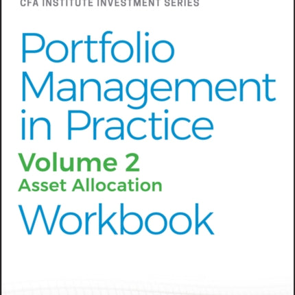 Portfolio Management in Practice, Volume 2: Asset Allocation Workbook