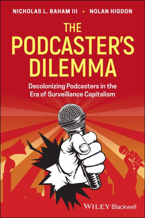 The Podcaster's Dilemma: Decolonizing Podcasters in the Era of Surveillance Capitalism