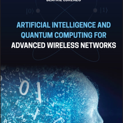 Artificial Intelligence and Quantum Computing for Advanced Wireless Networks