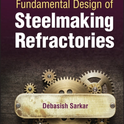 Fundamental Design of Steelmaking Refractories