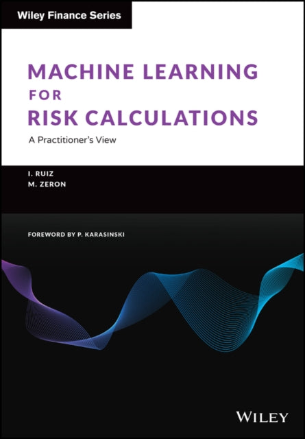 Machine Learning for Risk Calculations: A Practitioner's View