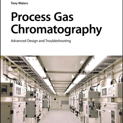 Process Gas Chromatography  Advanced Design and