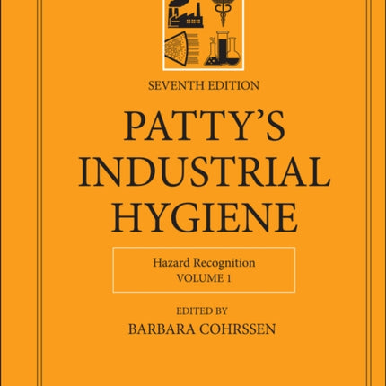 Patty's Industrial Hygiene, Volume 1: Hazard Recognition