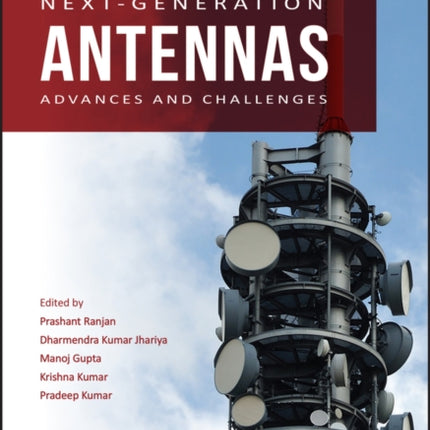 Next-Generation Antennas: Advances and Challenges