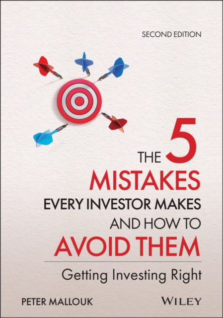 The 5 Mistakes Every Investor Makes and How to Avoid Them: Getting Investing Right