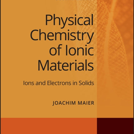 Physical Chemistry of Ionic Materials: Ions and Electrons in Solids