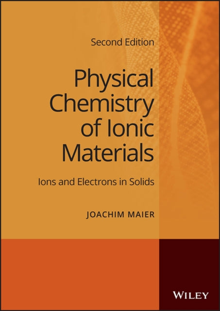 Physical Chemistry of Ionic Materials: Ions and Electrons in Solids