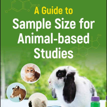 A Guide to Sample Size for AnimalBased Studies
