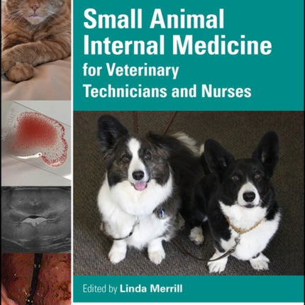 Small Animal Internal Medicine for Veterinary Tech nicians and Nurses 2nd Edition