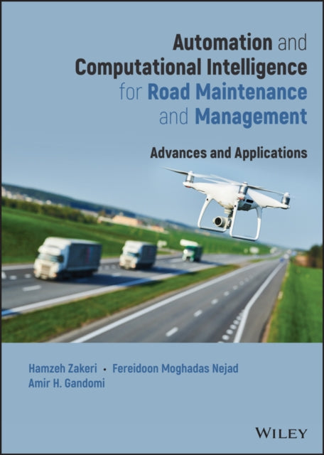 Automation and Computational Intelligence for Road Maintenance and Management: Advances and Applications