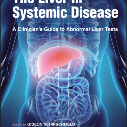 The Liver in Systemic Disease: A Clinician's Guide to Abnormal Liver Tests