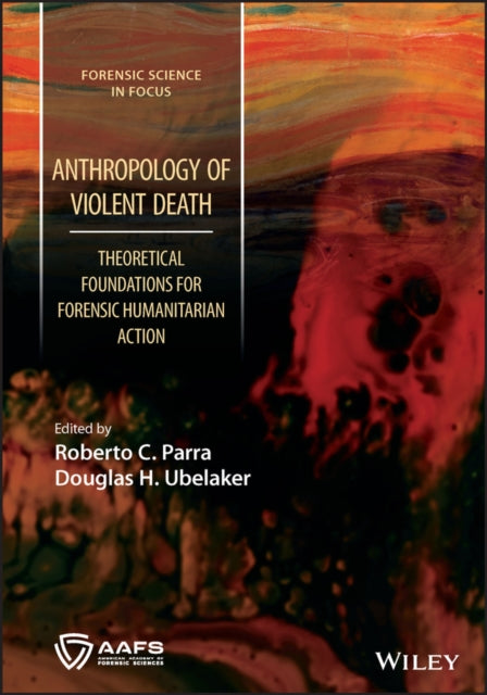 Anthropology of Violent Death: Theoretical Foundations for Forensic Humanitarian Action