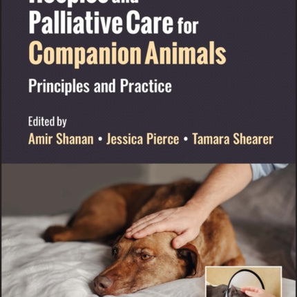 Hospice and Palliative Care for Companion Animals: Principles and Practice