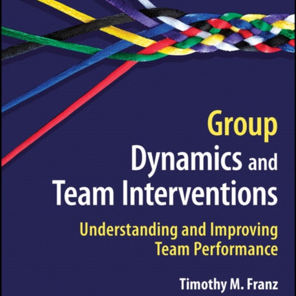 Group Dynamics and Team Interventions