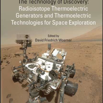 The Technology of Discovery: Radioisotope Thermoelectric Generators and Thermoelectric Technologies for Space Exploration