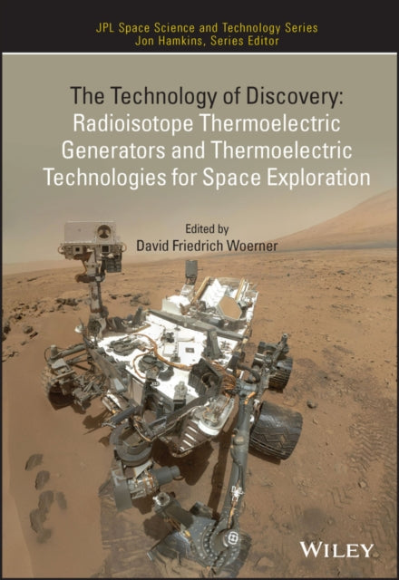 The Technology of Discovery: Radioisotope Thermoelectric Generators and Thermoelectric Technologies for Space Exploration