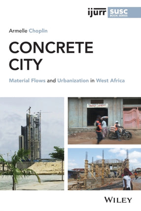 Concrete City: Material Flows and Urbanization in West Africa