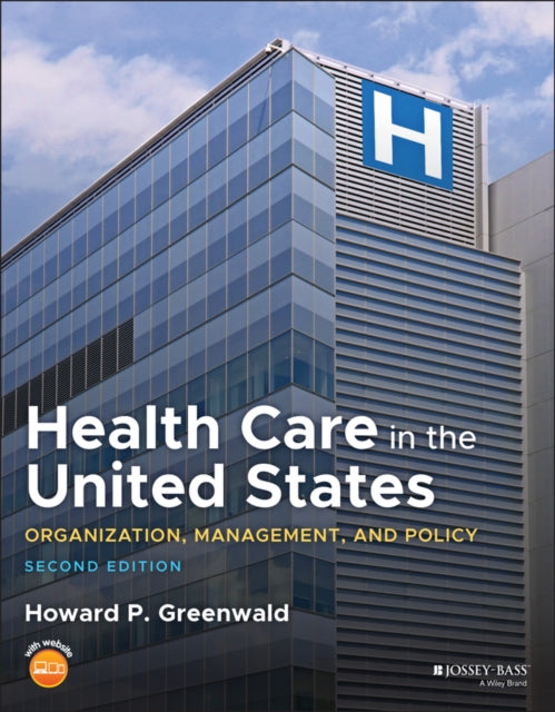 Health Care in the United States: Organization, Management, and Policy