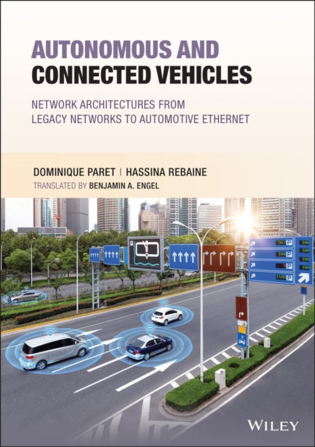 Autonomous and Connected Vehicles: Network Architectures from Legacy Networks to Automotive Ethernet