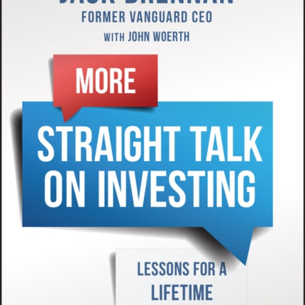 More Straight Talk on Investing Lessons for a Lif etime