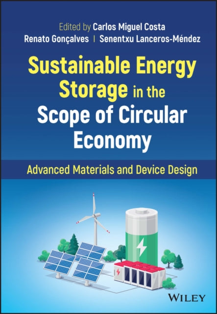 Sustainable Energy Storage in the Scope of Circular Economy: Advanced Materials and Device Design