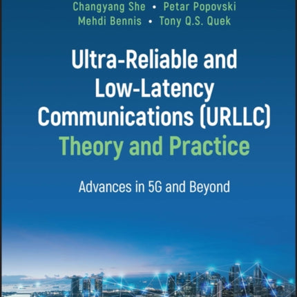 Ultra-Reliable and Low-Latency Communications (URLLC) Theory and Practice: Advances in 5G and Beyond