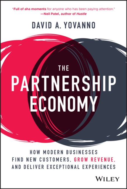 The Partnership Economy: How Modern Businesses Find New Customers, Grow Revenue, and Deliver Exceptional Experiences