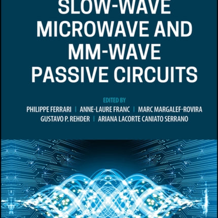 Slowwave Microwave and mmwave Passive Circuits