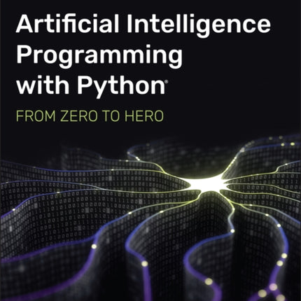 Artificial Intelligence Programming with Python: From Zero to Hero